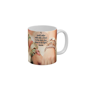 I would rather walk with a friend in the dark than alone in the light Coffee Ceramic Mug 350 ML-FunkyDecors