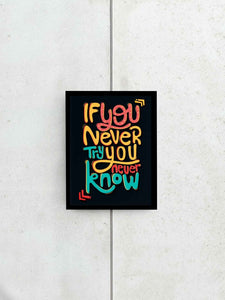 If You Never Try Know Quotes Art Frame For Wall Decor- Funkydecors Xs / Black Posters Prints &