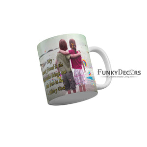 My best friend is the one who brings out best in me Coffee Ceramic Mug 350 ML-FunkyDecors