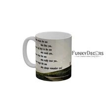 Load image into Gallery viewer, Nerver misuse the one who likes you Coffee Ceramic Mug 350 ML-FunkyDecors
