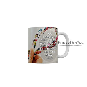 No person is your friend who demands your silence or denies your right to grow Coffee Ceramic Mug 350 ML-FunkyDecors
