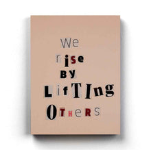 Load image into Gallery viewer, We Rise By Lifting Others Quotes Art Frame For Wall Decor- Funkydecors Xs / Canvas Posters Prints &amp;
