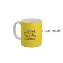 Load image into Gallery viewer, Your best friend would be the one sitting next to you saying damn that was awesome Coffee Ceramic Mug 350 ML-FunkyDecors
