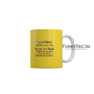 Your best friend would be the one sitting next to you saying damn that was awesome Coffee Ceramic Mug 350 ML-FunkyDecors